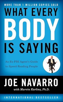 What Every Body Is Saying: An Ex-FBI Agent's Guide to Speed-Reading People