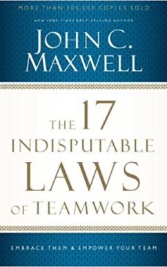 The 17 Indisputable Laws of Teamwork
