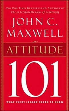 Attitude 101: What Every Leader Needs to Know