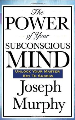 The Power of Your Subconscious Mind