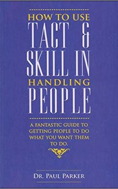 How to use Tact and Skill in Handling People