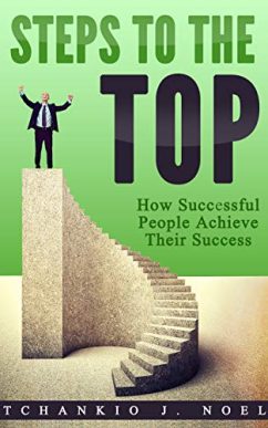 Steps to the Top: How Successful People Achieve Their Success